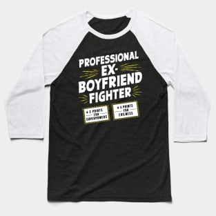 Professional Ex-Boyfriend Fighter Baseball T-Shirt